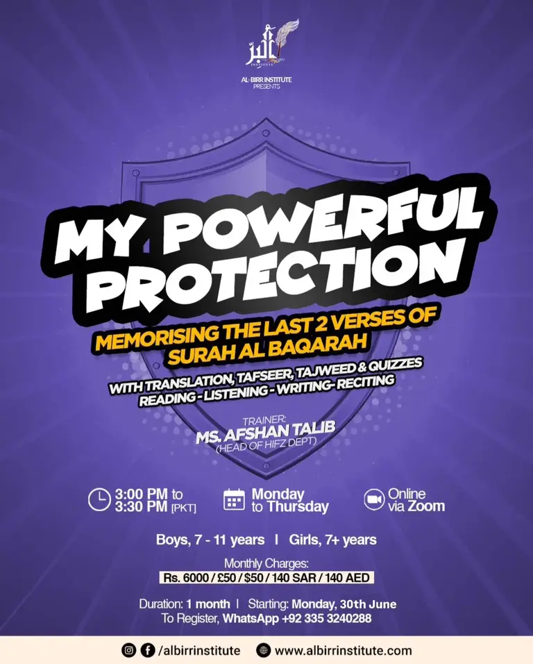 Online Quran memorization course for kids – My Powerful Protection by Al-Birr Institute. Poster features details of 1-month Hifz program teaching the last two verses of Surah Al-Baqarah with Tajweed, translation, and tafseer. For boys aged 7–11 and girls aged 7+, taught by Ms. Afshan Talib via Zoom.