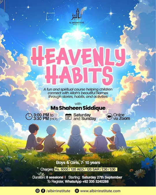 Courses 263 Heavenly Habits – Online Islamic course for kids (ages 6–10) by Al-Birr Institute. Learn Allah’s Names, Sunnah habits, and stories with Ms. Shaheen Siddique